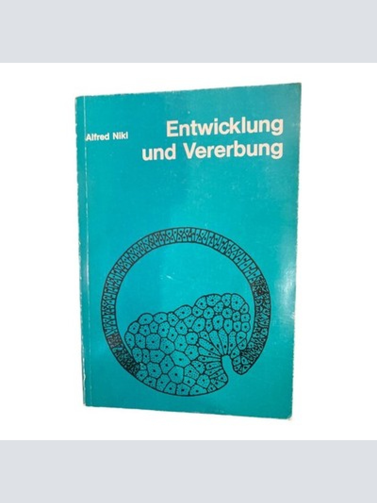 2969 Alfred Nikl ENTWICKLUNG UND VERERBUNG +Ilus Deuticke