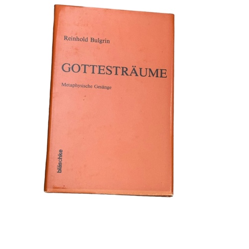 6824 Reinhold Bulgrin GOTTESTRÄUME metaphys. Gesänge HC