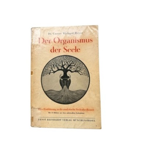 6675 Gustav Richard. Heyer DER ORGANISMUS DER SEELE. EINE EINFÜHRUNG IN DIE