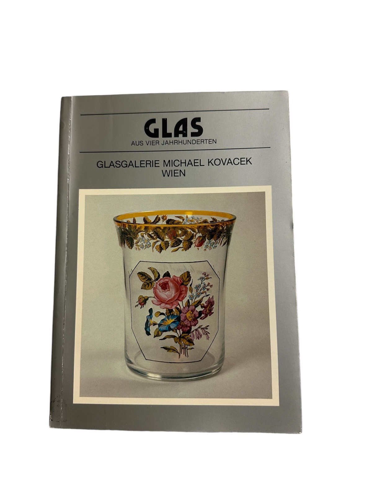 130 AA Glasgalerie Michael Kovacek GLAS AUS VIER JAHRHUNDERTEN