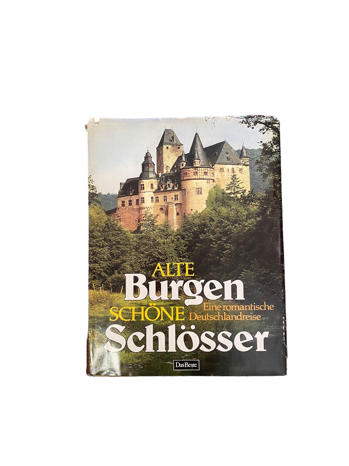 6289 ALTE BURGEN, SCHÖNE SCHLÖSSER: EINE ROMANTISCHE DEUTSCHLANDREISE HC +Abb