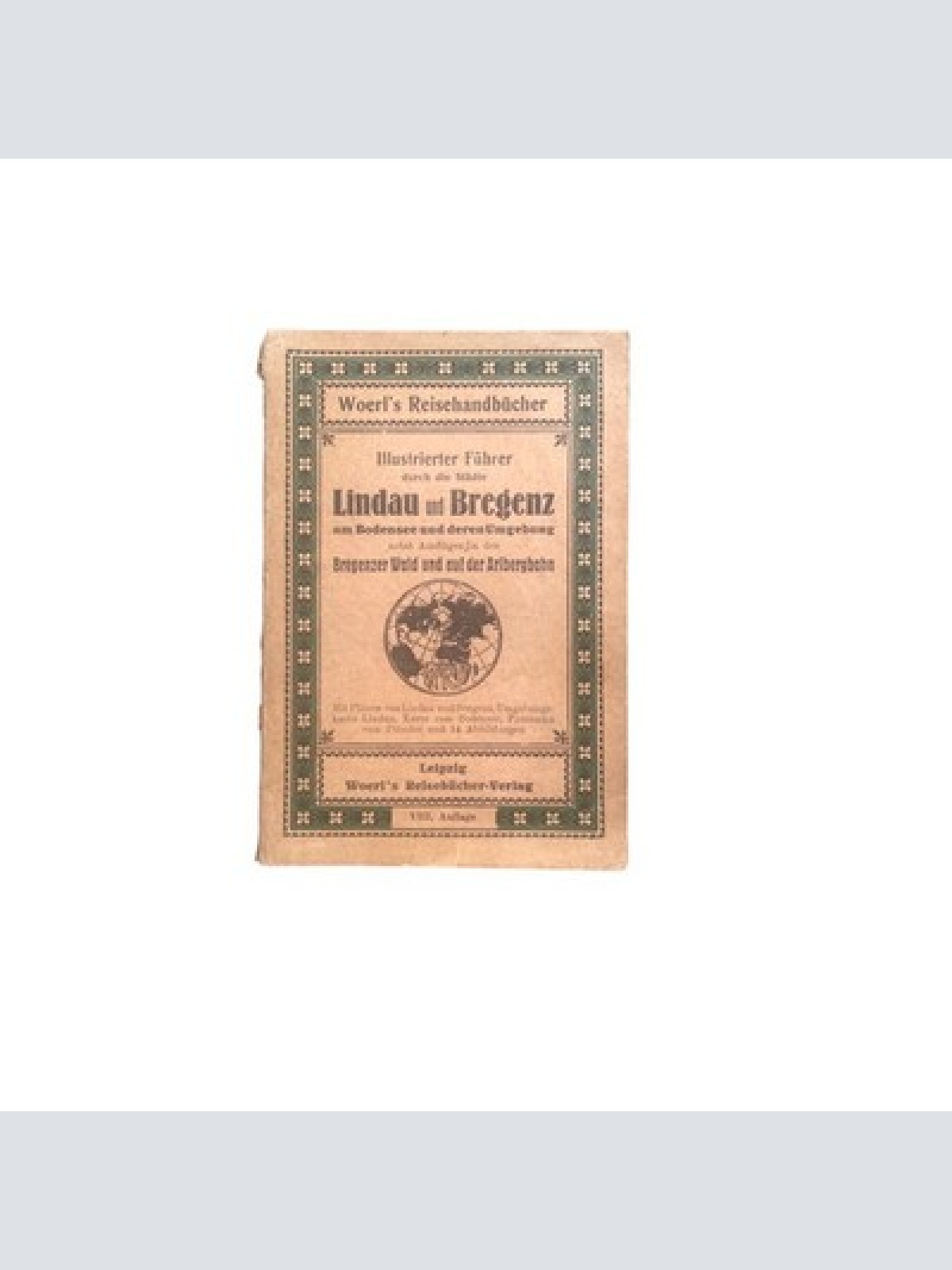 4592 ILLUSTRIERTER FÜHRER DURCH DIE STÄDTE LINDAU UND BREGENZ AM BODENSEE UND DE