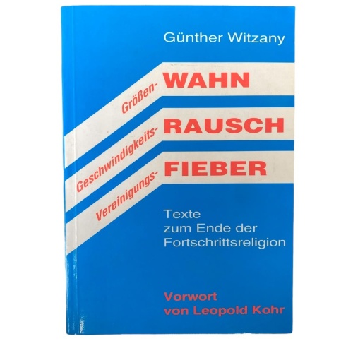 Günther Witzany GRÖSSEN-WAHN GESCHWINDIGKEITS-RAUSCH VEREINIGUNGS-FIEBER