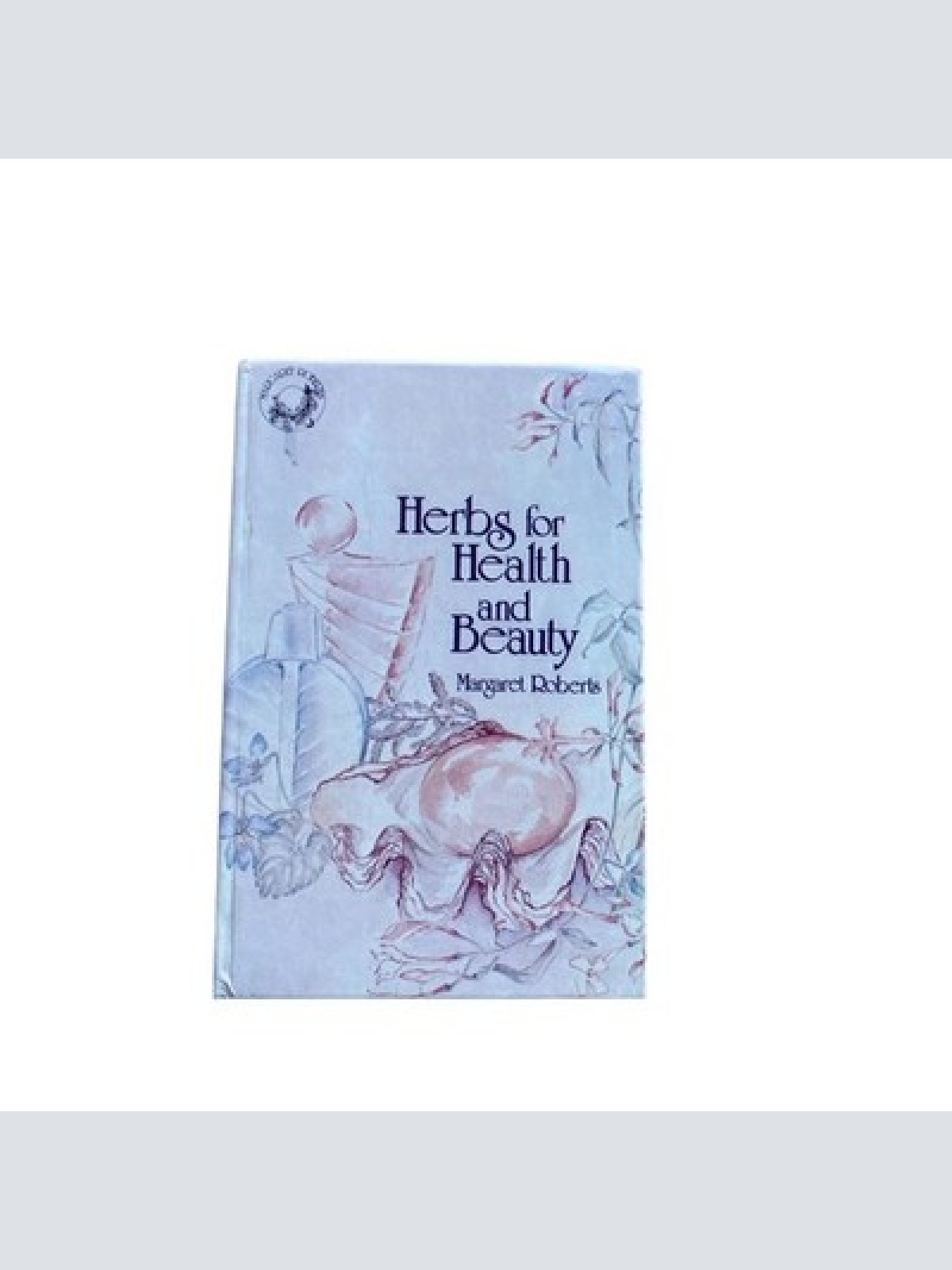 Margaret Roberts - HERBS FOR HEALTH & BEAUTY HC +Abb