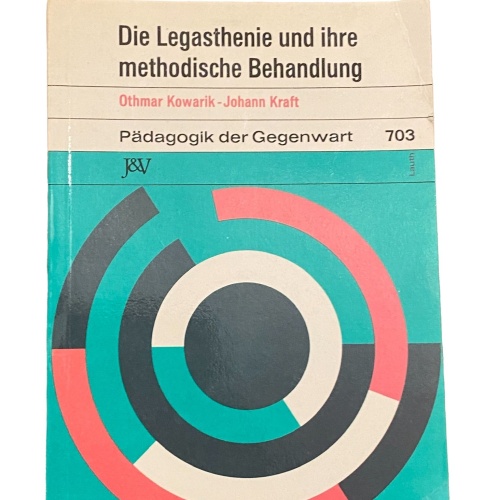 2646 Othmar Kowarik DIE LEGASTHENIE UND IHRE METHODISCHE BEHANDLUNG +Abb