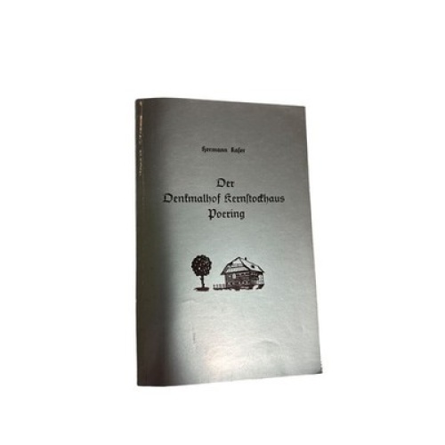 4704 Hermann Kaser DER DENKMALHOF KERNSTOCKHAUS POERING. LEBERMÜLLER VERLAG: MÜ