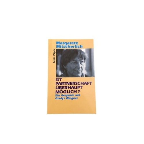 5611 Margarete Mitscherlich IST PARTNERSCHAFT ÜBERHAUPT MÖGLICH? Ein Gespräch