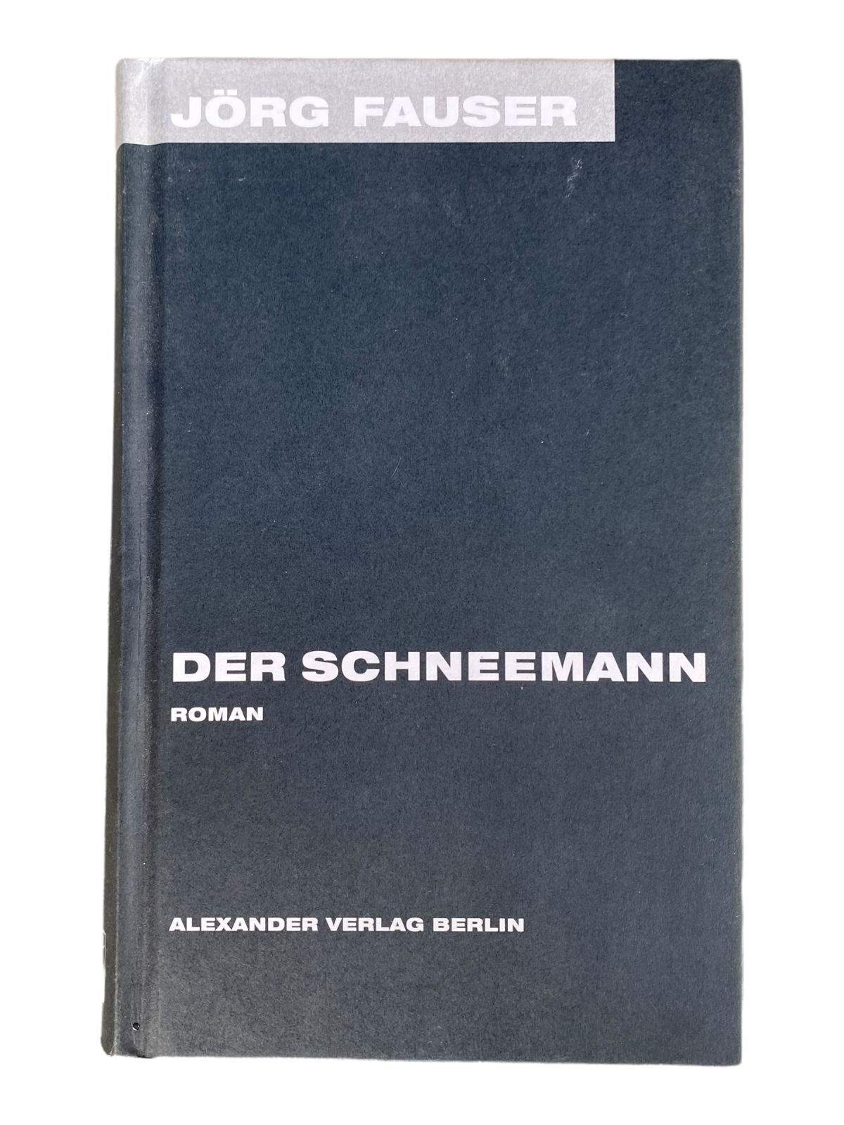 Jörg Fauser DER SCHNEEMANN Roman Alexander Verlag Berlin HC +Abb