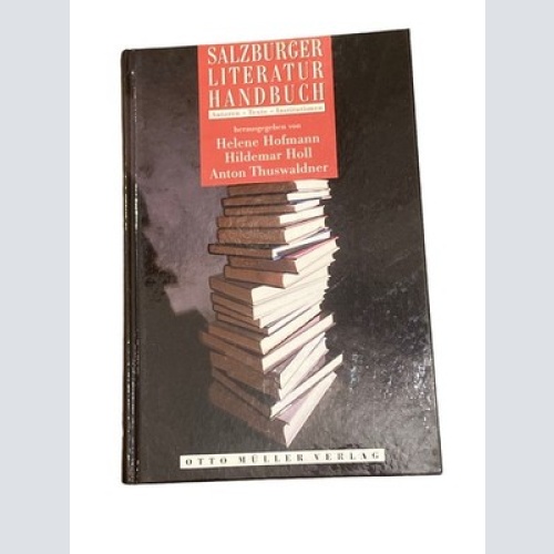 4678 SALZBURGER LITERATURHANDBUCH AUTOREN - TEXTE - INSTITUTIONEN HC