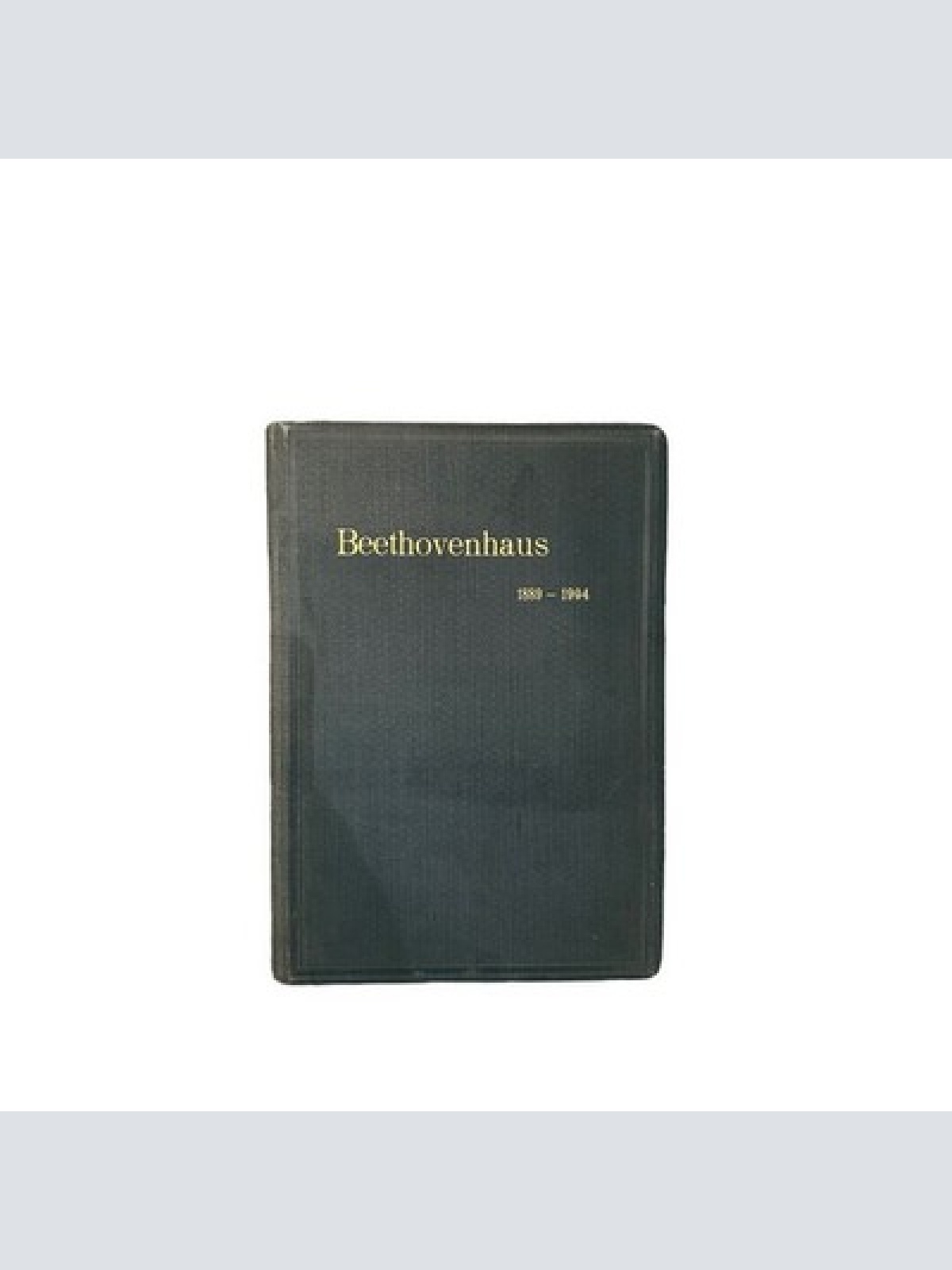 7193 BEETHOVENHAUS BONN 1889-1904 BERICHT ÜB. D ERSTEN 15 JAHRE SEINES BESTEHENS