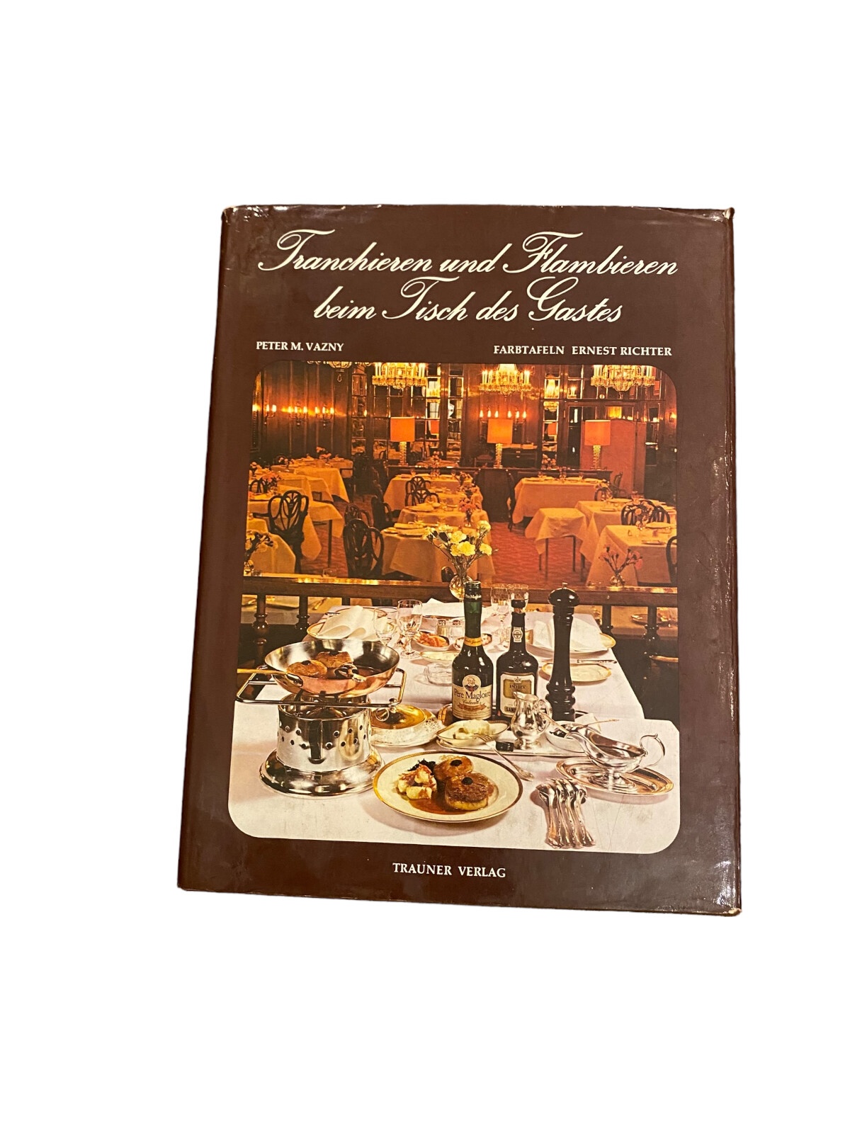 4200 Peter M. Vazny TRANCHIEREN UND FLAMBIEREN BEIM TISCH DES GASTES HC +Abb