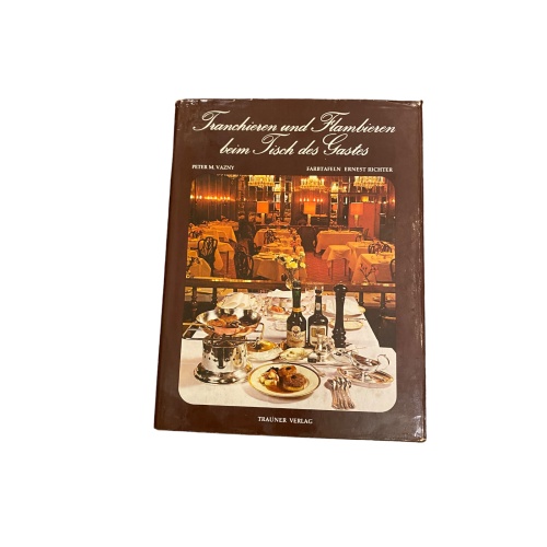 4200 Peter M. Vazny TRANCHIEREN UND FLAMBIEREN BEIM TISCH DES GASTES HC +Abb