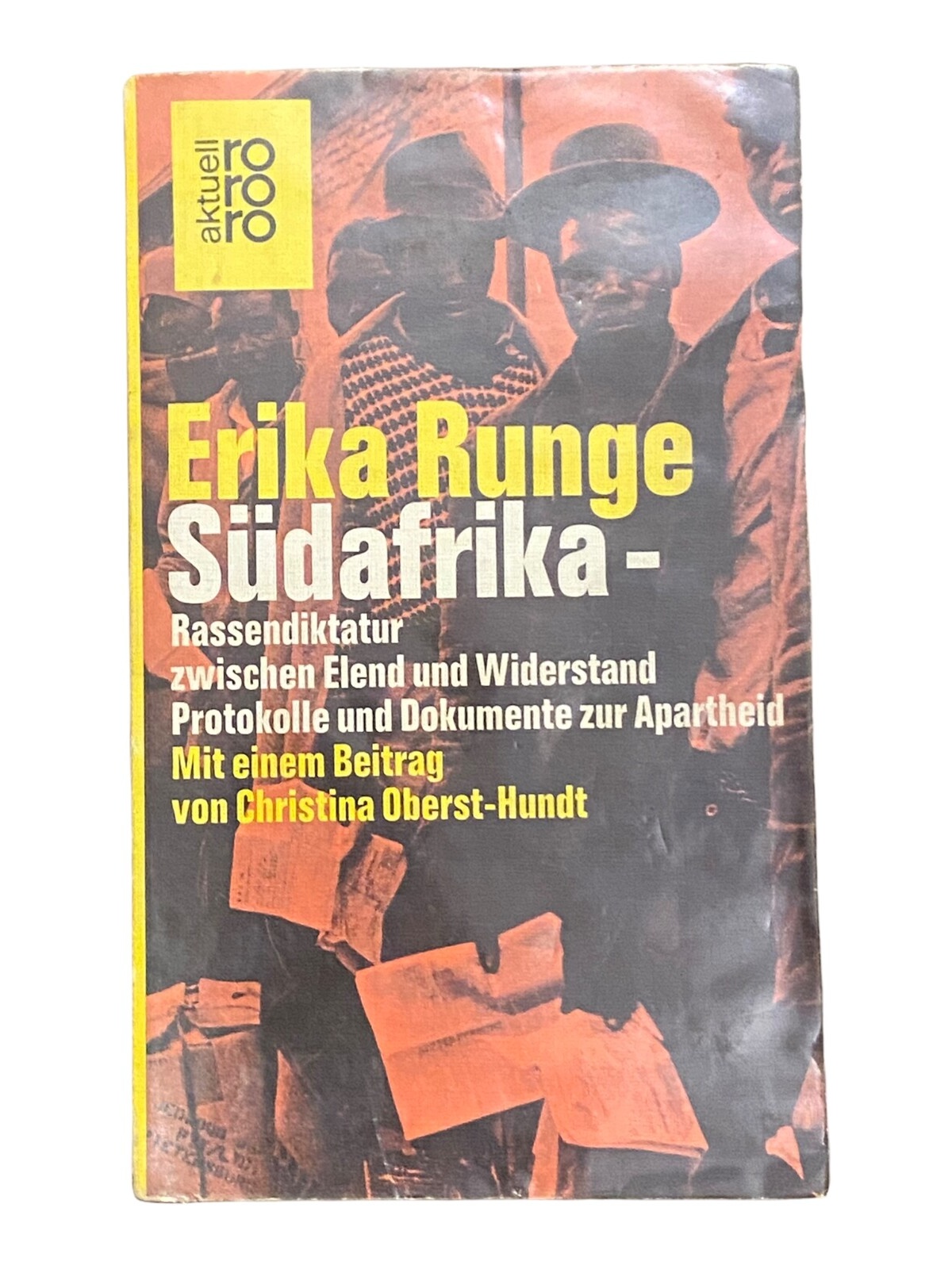 1287 Erika Runge SÜDAFRIKA, RASSENDIKTATUR ZWISCHEN ELEND UND WIDERSTAND.