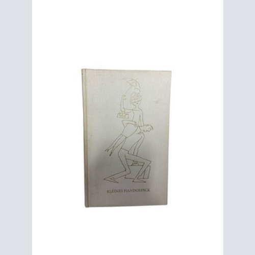 Kleines Handgepäck : Eine Sammlung heiter - besinnlicher Prosa - Mit Zeichnungen