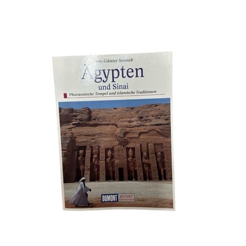 Ägypten und Sinai : pharaonische Tempel und islamische Traditionen Hans-Günter S