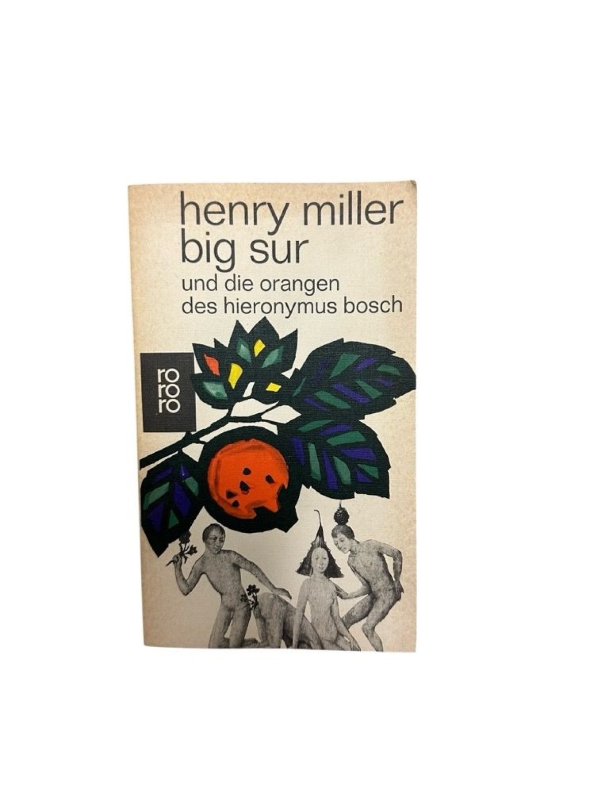 Big Sur oder die Orangen des Hieronymus Bosch. Henry Miller. [Aus dem Amerikan.