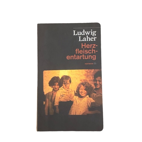 4287 Ludwig Laher HERZFLEISCHENTARTUNG: ROMAN Haymon tb