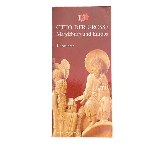 4303 Michael Peter OTTO DER GROSSE: MAGDEBURG UND EUROPA. KURZFÜHRER