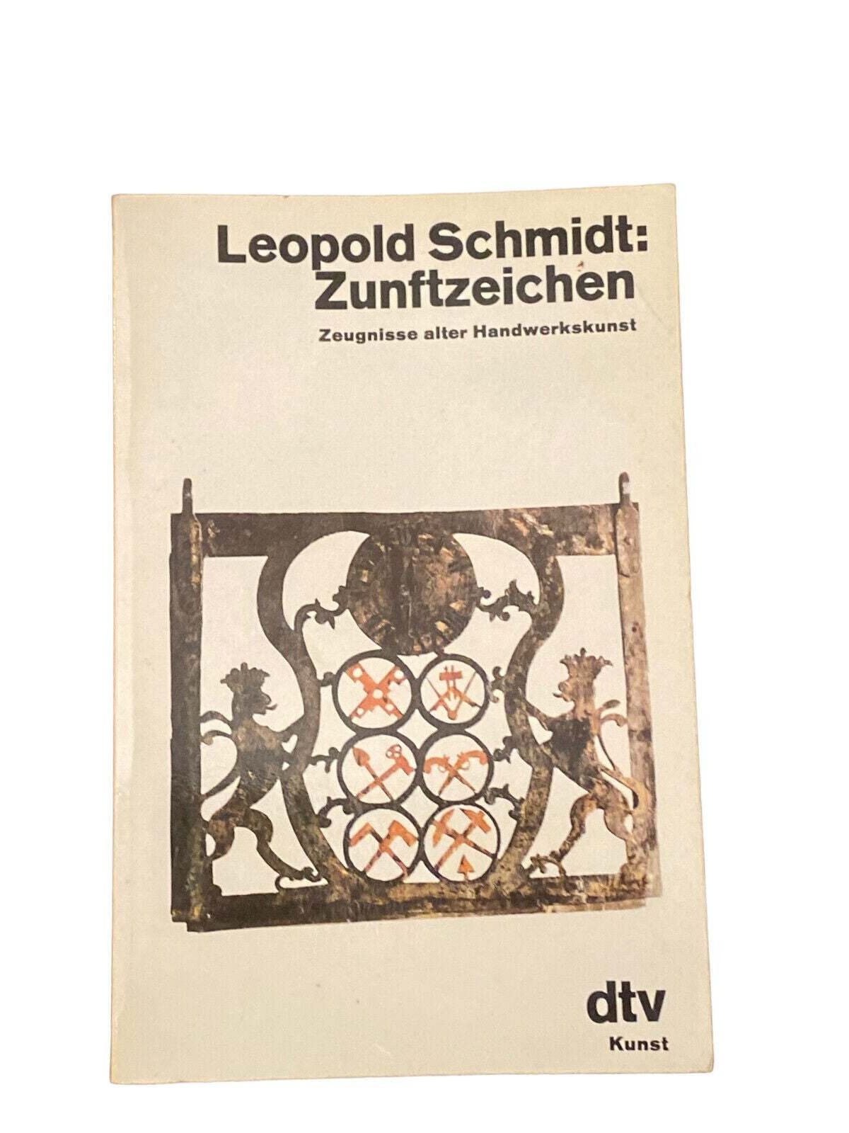 4314 Leopold Schmidt ZUNFTZEICHEN. ZEUGNISSE ALTER HANDWERKSKUNST. +Abb