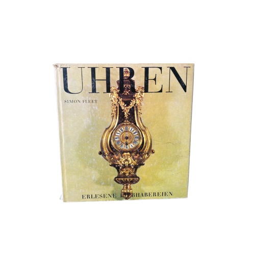 4507 Simon Fleet UHREN. ERLESENE LIEBHABEREIEN. DEUTSCHE BEARBEITUNG VON ANTO L
