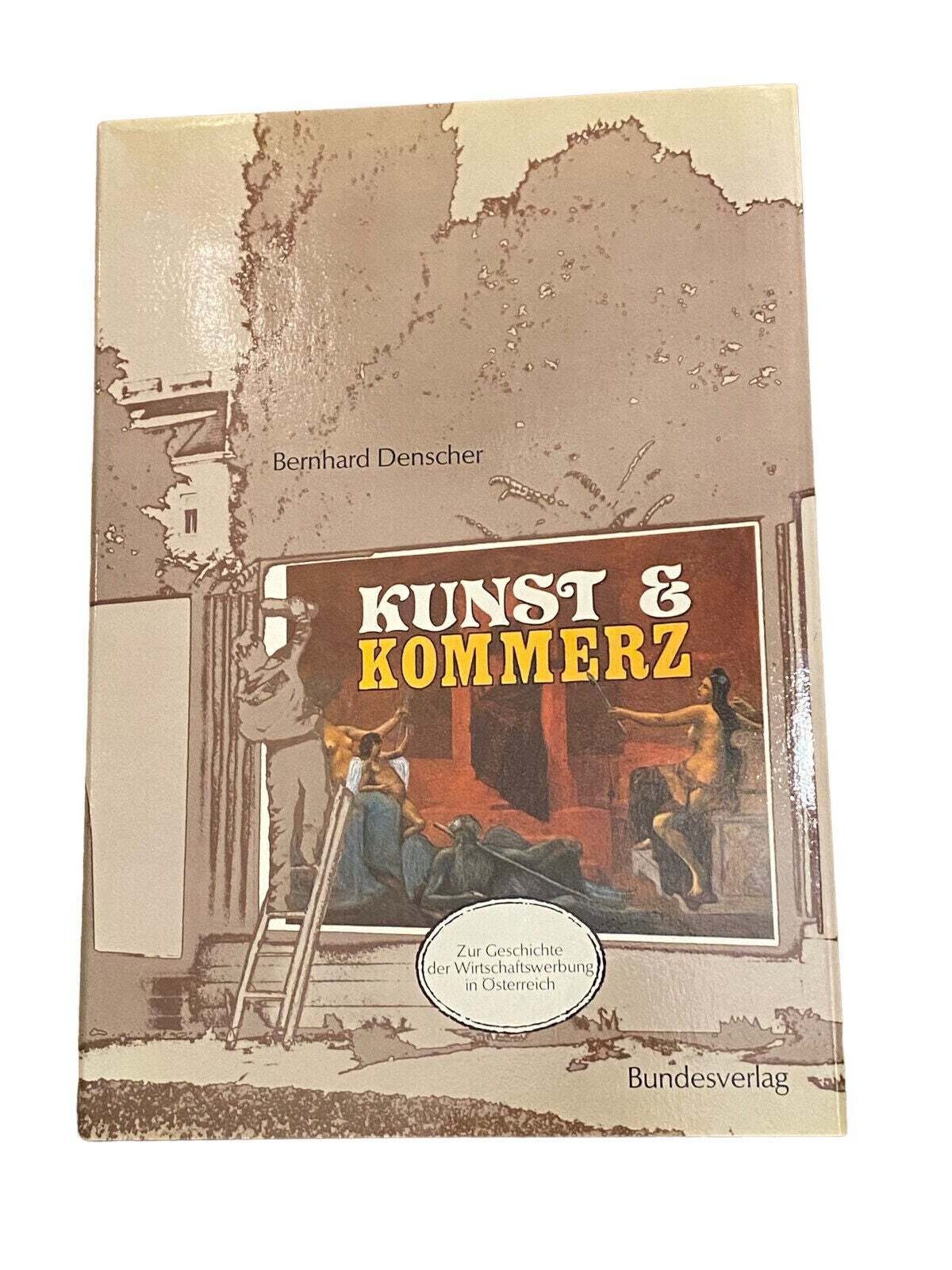 4901 Denscher KUNST & KOMMERZ ZUR GESCHICHTE DER WIRTSCHAFTSWERBUNG IN Ö.