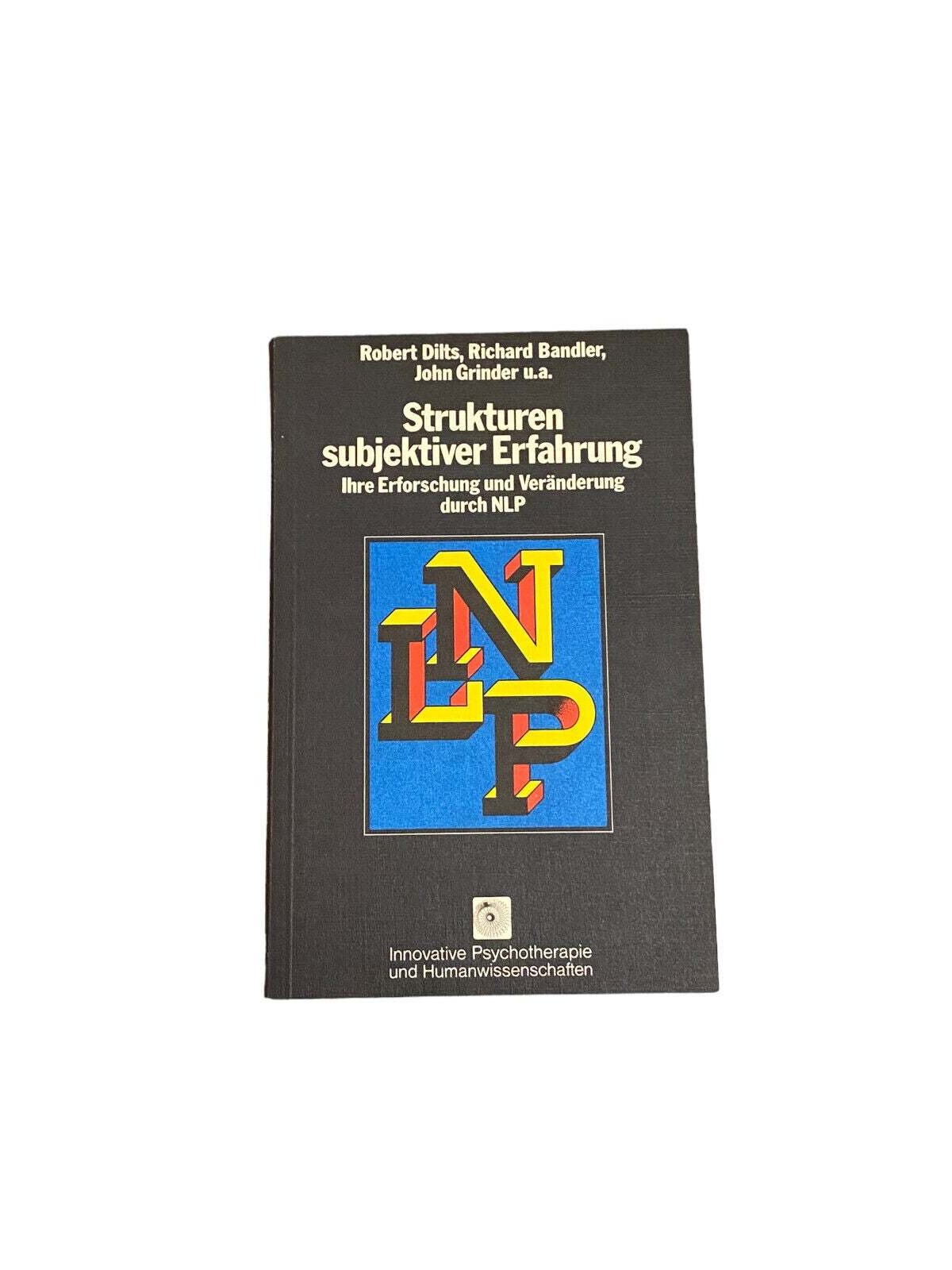 4927 STRUKTUREN SUBJEKTIVER ERFAHRUNG IHRE ERFORSCHG. U VERÄNDERG. DURCH NLP