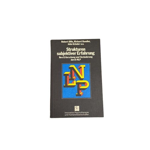 4927 STRUKTUREN SUBJEKTIVER ERFAHRUNG IHRE ERFORSCHG. U VERÄNDERG. DURCH NLP