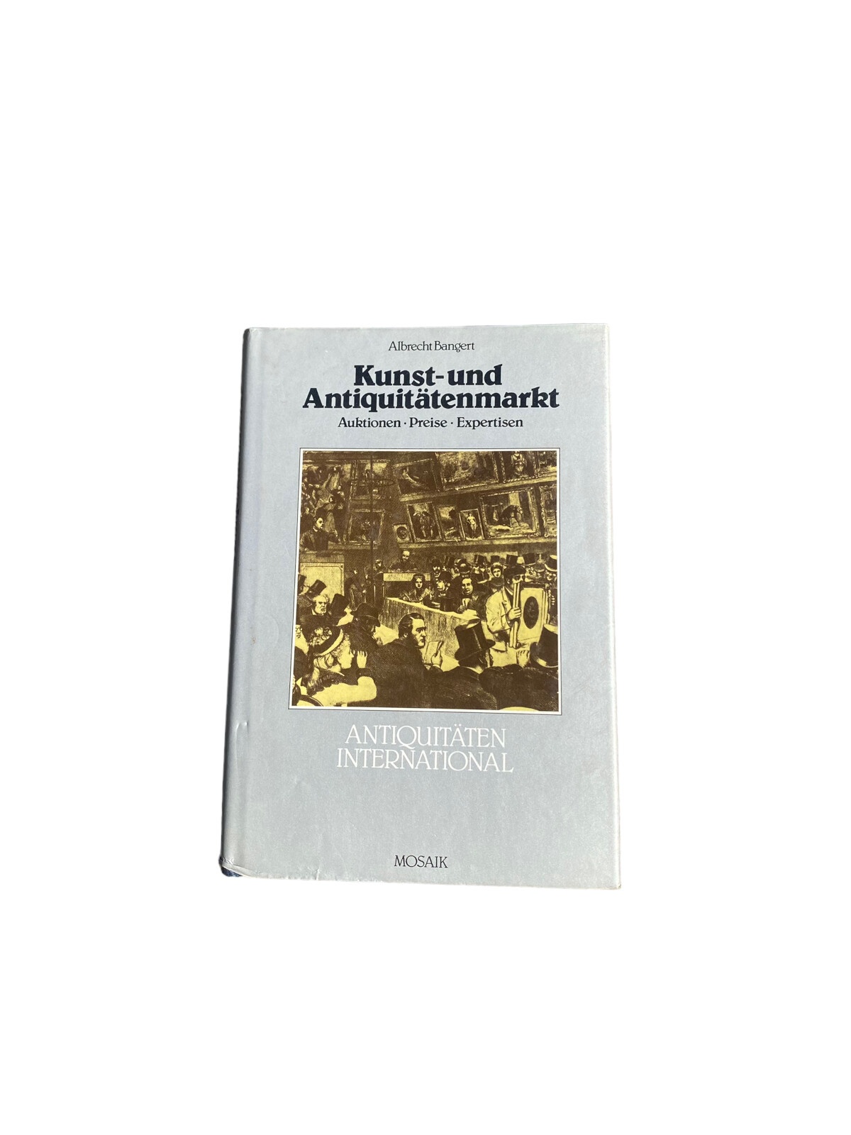 4648 Albrecht Bangert KUNST- UND ANTIQUITÄTENMARKT. AUKTIONEN, PREISE, EXPERTIS