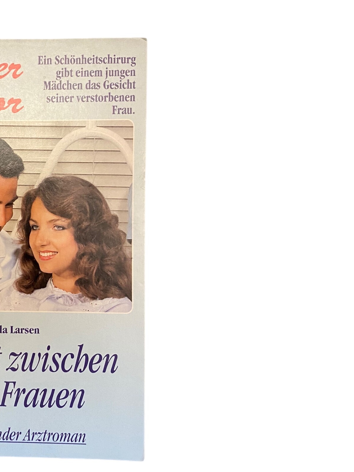 837 Viola Larsen GELIEBTER DOKTOR - EIN ARZT ZWISCHEN ZWEI FRAUEN Arztroman