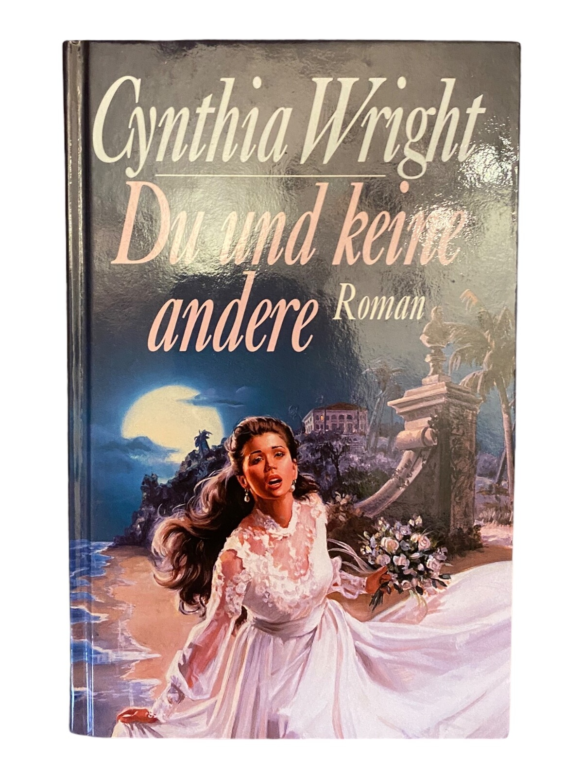 853 Cynthia Wright DU UND KEINE ANDERE Roman HC LIEBESROMAN