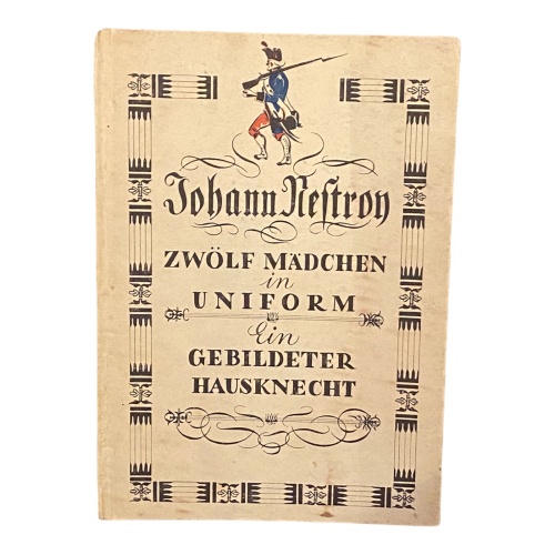885 Johann Nestroy ZWÖLF MÄDCHEN IN UNIFORM EIN GEBILDETER HAUSKNECHT HC