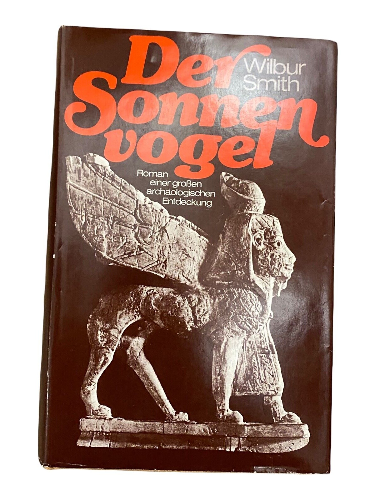 1224 Wilbur Smith DER SONNENVOGEL Roman einer großen archäologischen Entdeckun