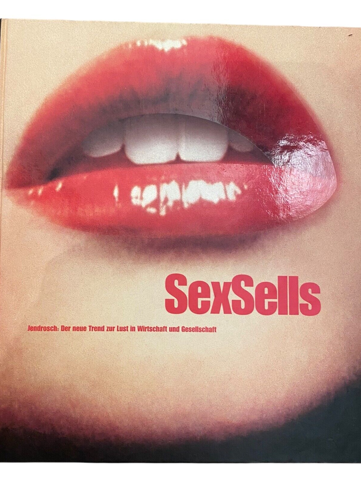 1378 GIT Verlag SEXSELLS Jendrosch: Der neue Trend zur Lust in Wirtschaft und..
