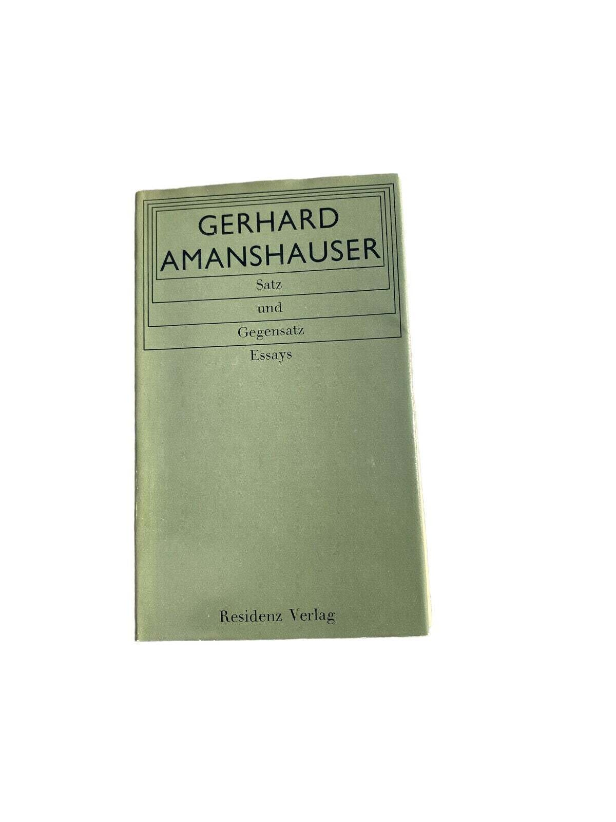 Gerhard Amanshauser SATZ UND GEGENSATZ Essays HC +Abb