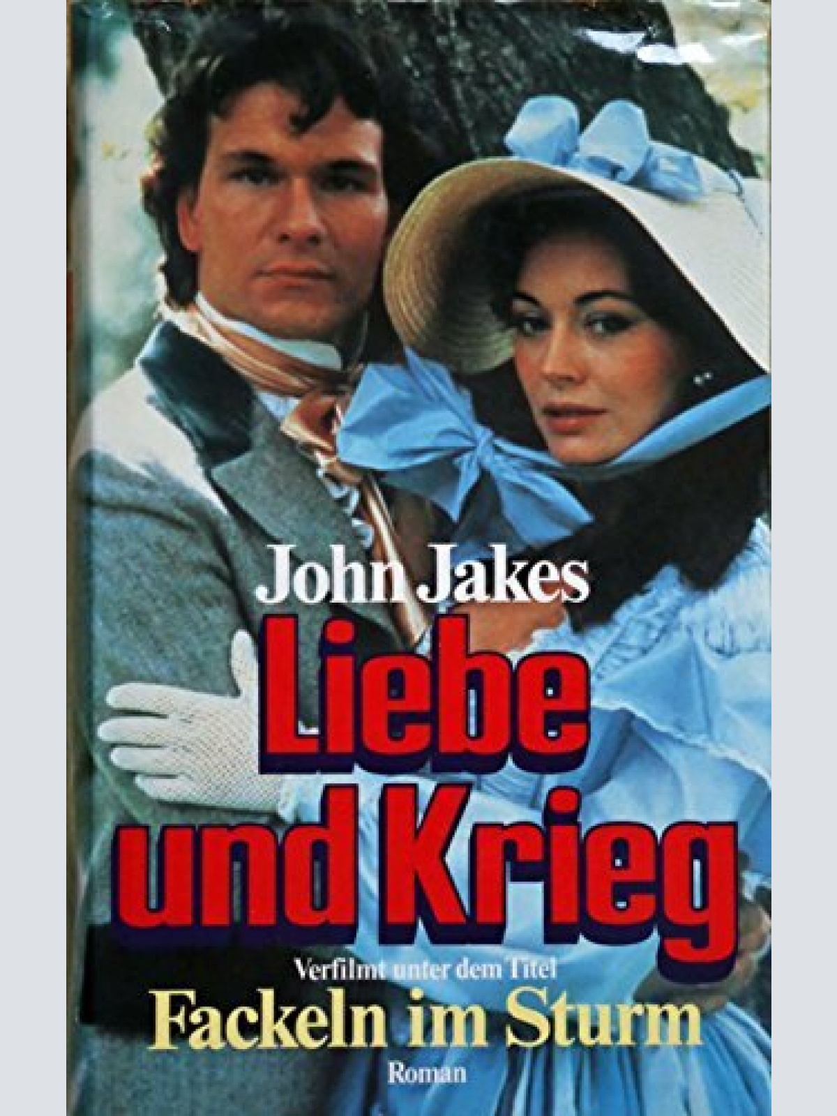 1576 John Jakes LIEBE UND KRIEG - ROMAN  FACKELN IM STURM HC