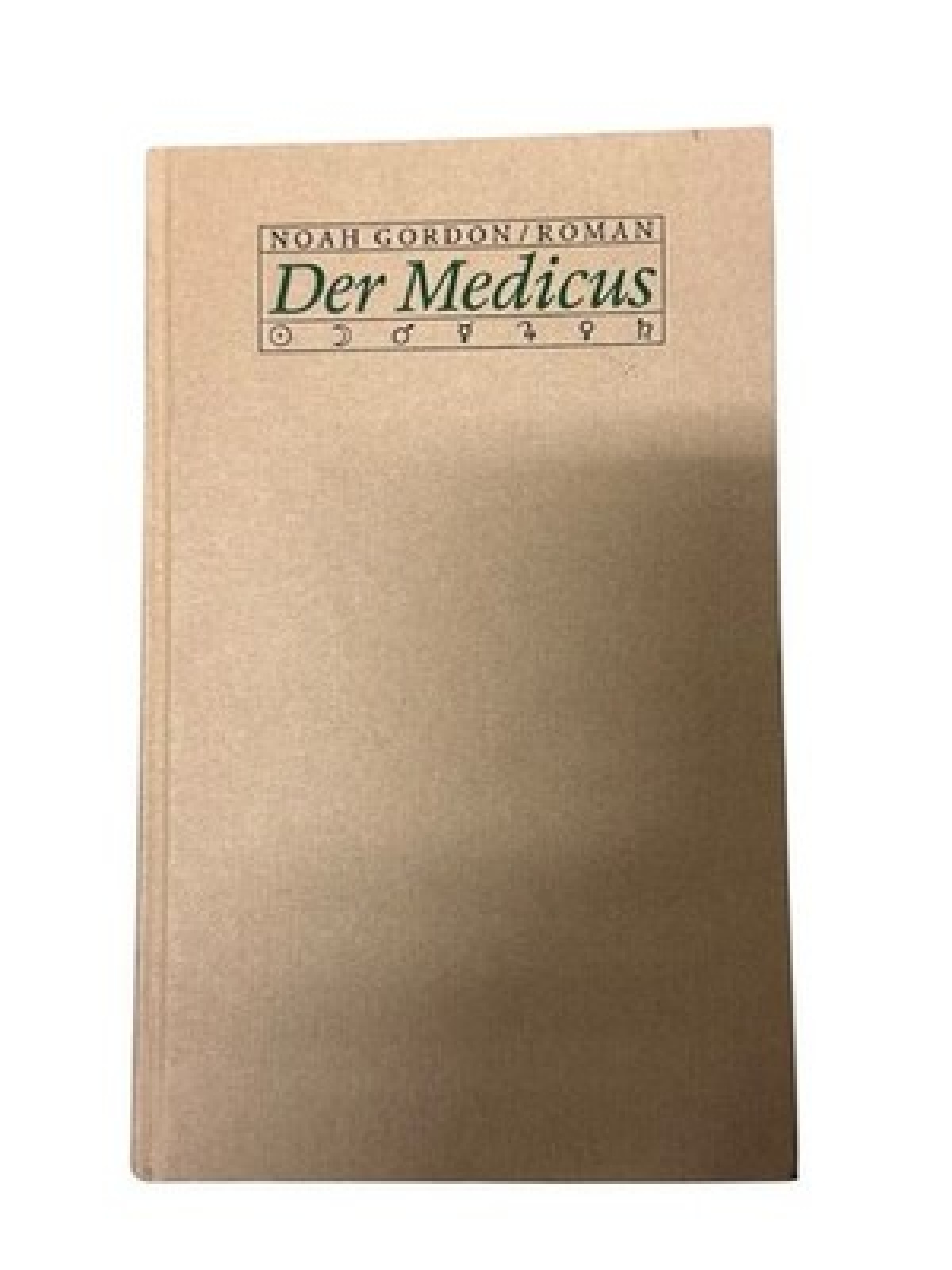 Der Medicus : Roman Noah Gordon. [Übers. aus d. Amerikan. von Willy Thaler] Gord