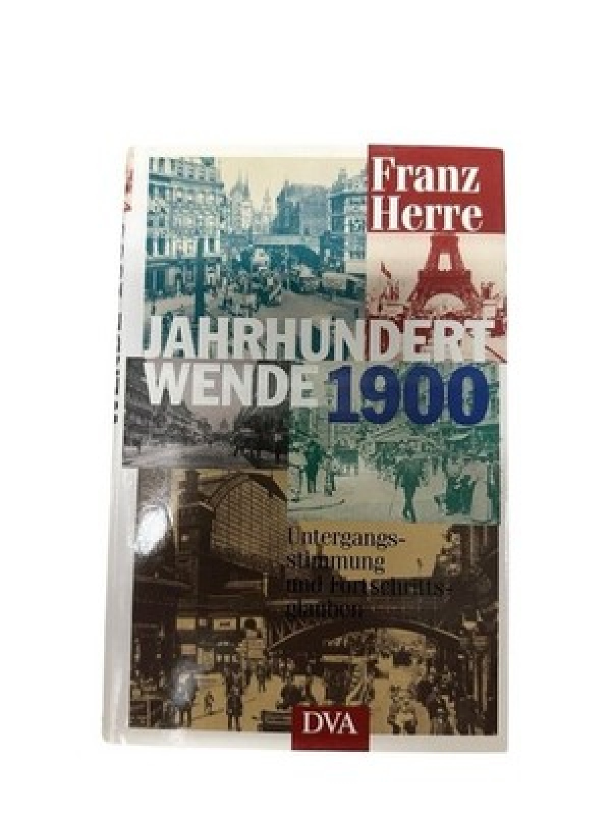 Jahrhundertwende 1900. Untergangsstimmung und Fortschrittsglauben Untergangsstim