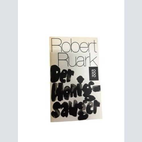 Der Honigsauger Roman Robert Ruark: