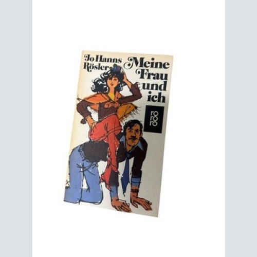 Meine Frau und ich. Jo Hanns Rösler. Mit Zeichn. von Gisela Hupperschwiller Rösl