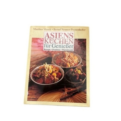 Asiens Küchen für Genießer Meuth, Martina und Bernd Neuner -Duttenhofer: