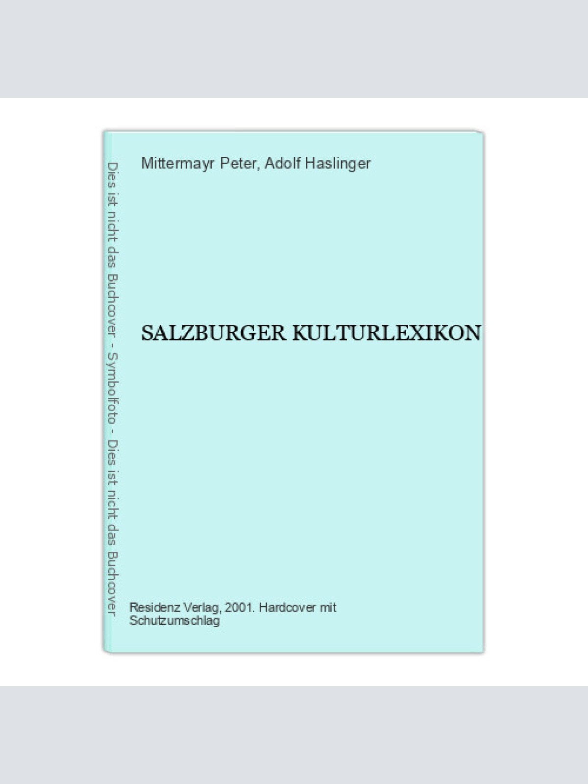4171 Adolf Haslinger SALZBURGER KULTURLEXIKON Residenz Verlag