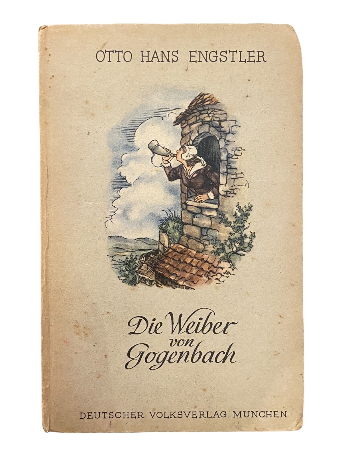312 Otto Hans Engstler DIE WEIBER VON GOGENBACH HC SEHR GUTER ZUSTAND!
