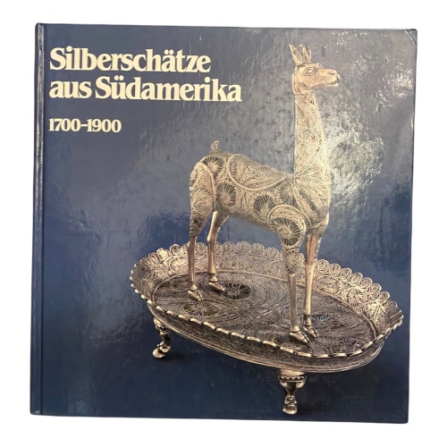 SILBERSCHÄTZE AUS SÜDAMERIKA 1700 - 1900 SEHR GUTER ZUSTAND!
