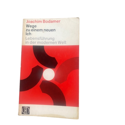 4593 Joachim Bodamer WEGE ZU EINEM NEUEN ICH. LEBENFÜHRUNG IN DER MODERNEN WELT