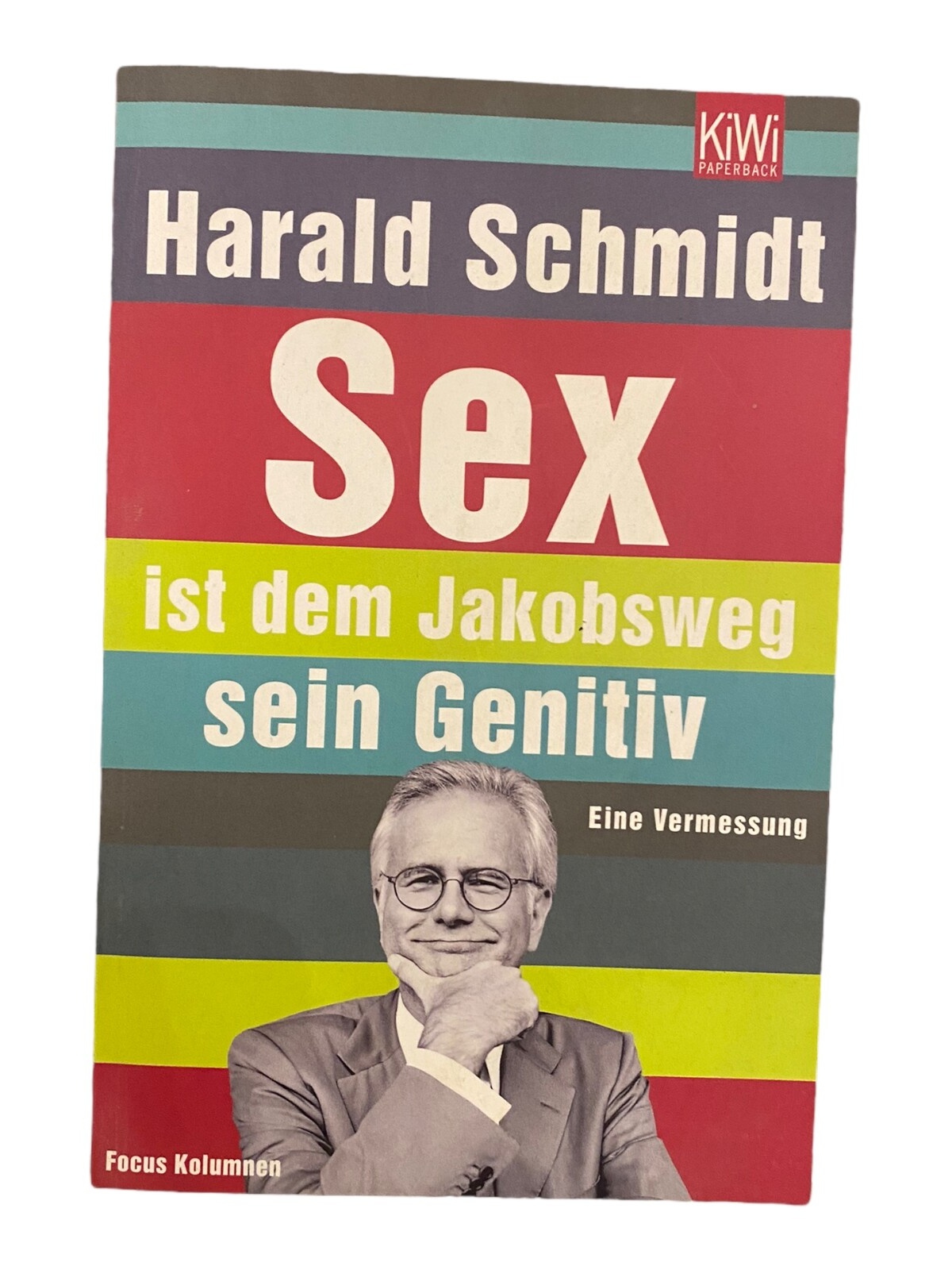 403 Harald Schmidt SEX IST DEM JAKOBSWEG SEIN GENITIV: EINE VERMESSUNG