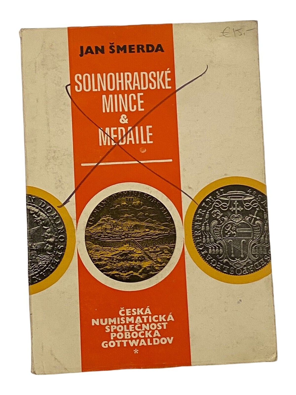 1454 Jan Smerda SOLNOHRADSKE MINCE & MEDAILLE 1500 - 1809