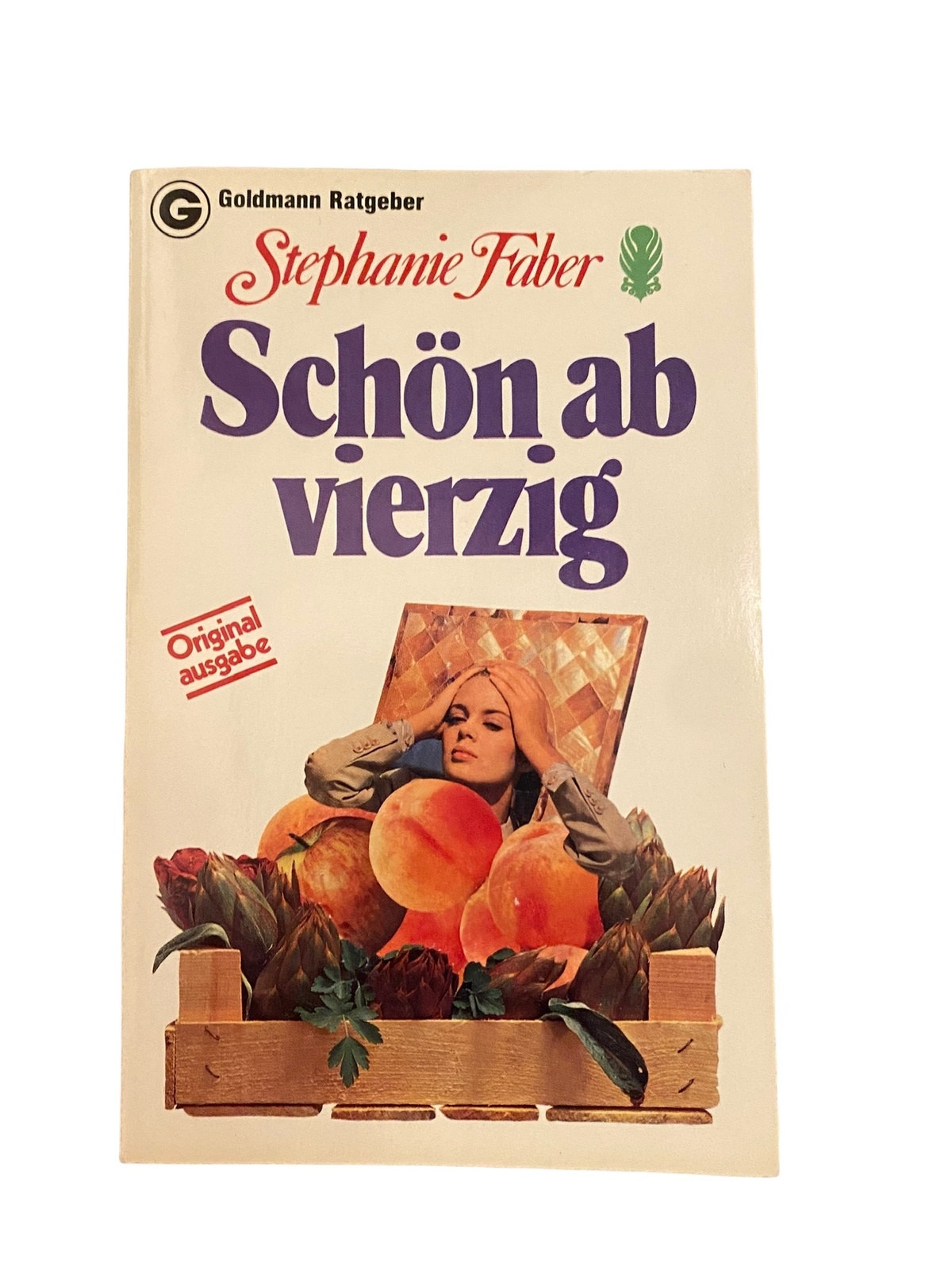 1859 Stephanie Faber SCHÖN AB VIERZIG +Ilus Goldmann Ratgeber