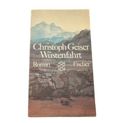 Wüstenfahrt: Roman (Fischer Taschenbücher) Geiser, Christoph: