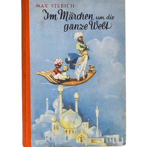 1561 Max Stebich IM MÄRCHEN UM DIE GANZE WELT. HC +Ilus