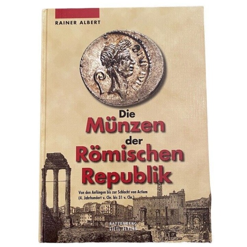 2203 Rainer D. MÜNZEN D. RÖM. REPUBLIK V. D. ANFÄNGEN BIS Z. SCHLACHT V. ACTI